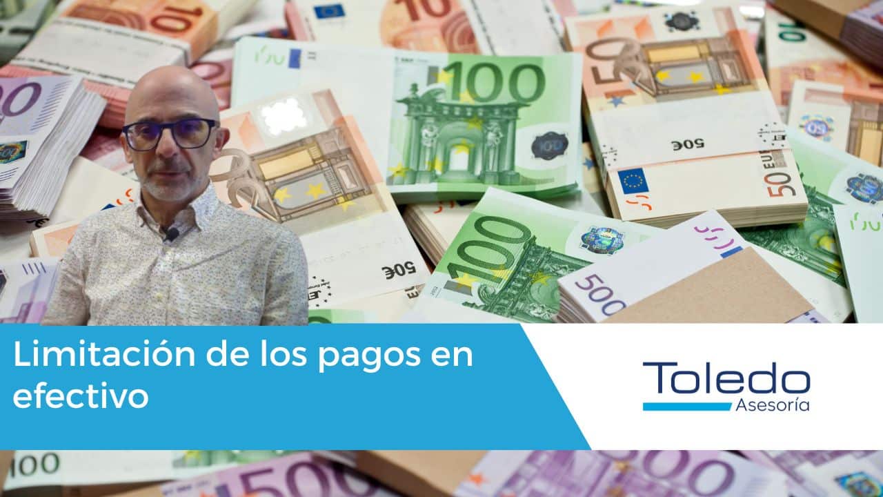 🔆Limitación de los pagos en efectivo 💣 | Asesoría Toledo